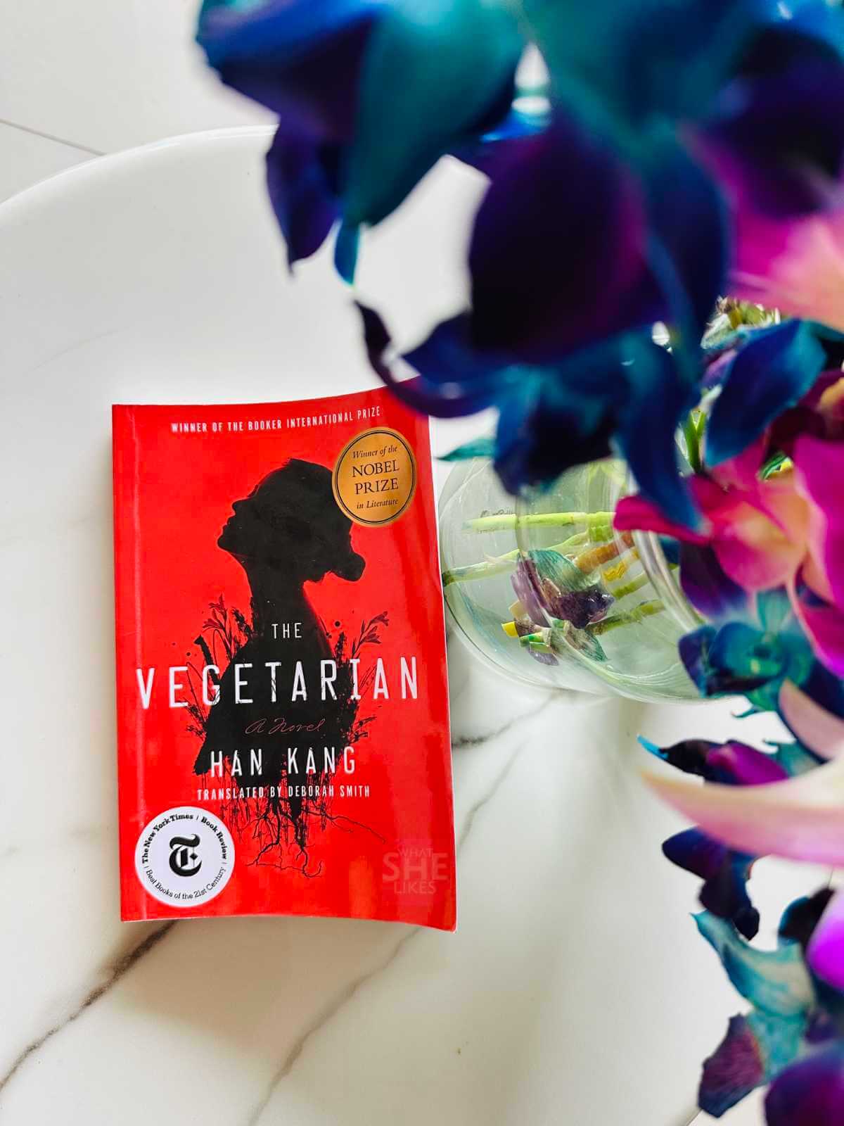 The Vegetarian by Han Kang: A Nobel-Winning Story of Courage and Choice