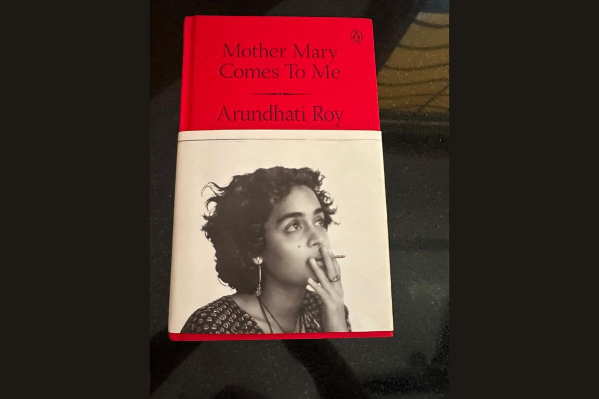 Arundhati Roy’s Mother Mary Comes to Me: A Memoir That Writes the Woman Who Refused to Belong